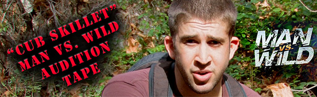 Video 45 :: Man Vs. Wild Failed Audition Tape